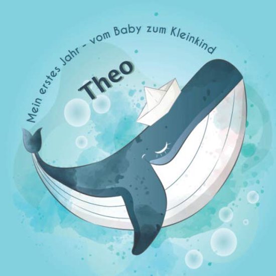 erstes Jahr - Theo - vom Baby zum Kleinkind: Babyalbum zum Ausfüllen für das erste Lebensjahr